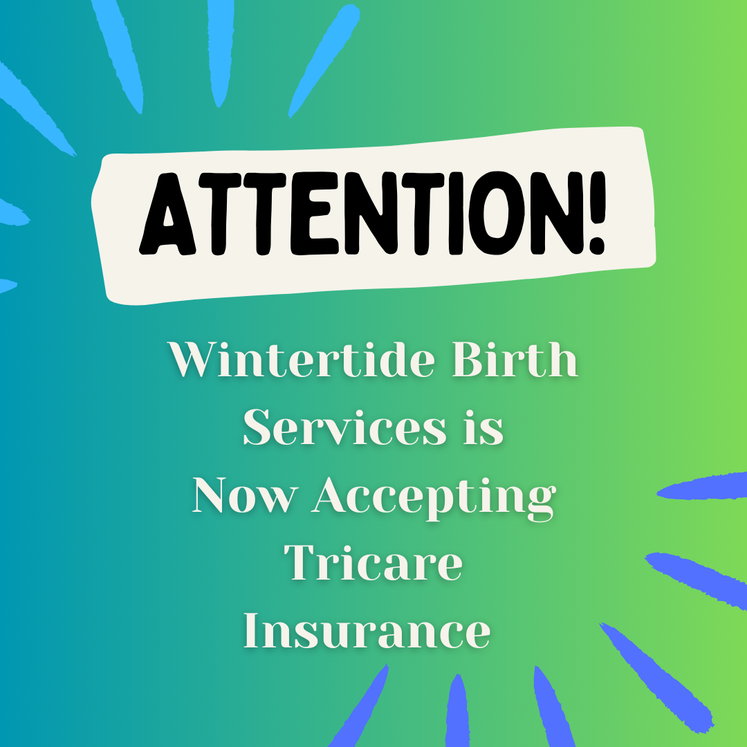 Wintertide Birth Services Now Accepts Tricare Insurance